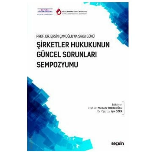 Şirketler Hukukunun Güncel Sorunları Sempozyumu Mustafa Topaloğlu 9 2019/05 ürün görseli 1