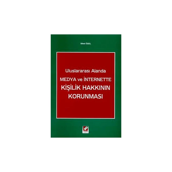 Uluslararası Alanda Medya ve Internet'te Kişilik Hakkının Korunması Sibel Özel 2004/01 ürün görseli 1