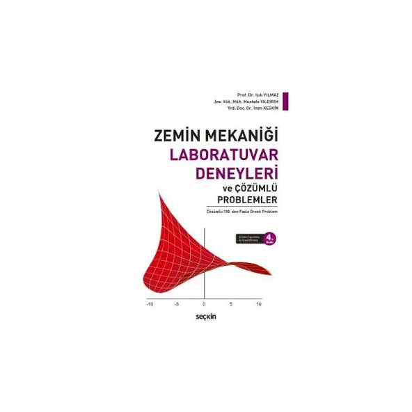 Zemin Mekaniği Laboratuvar Deneyleri ve Çözümlü Problemler 4.Baskı İşik Yilmaz 6 2017/10 ürün görseli 1