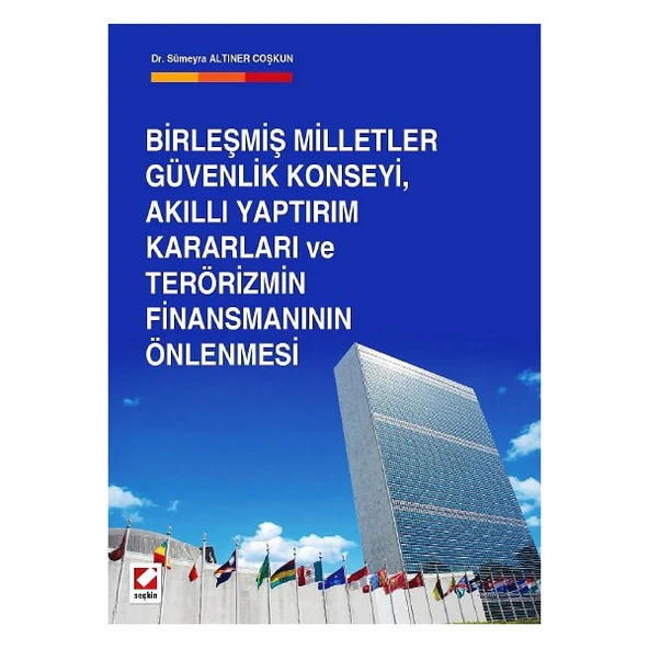 Birleşmiş Milletler Güvenlik Konseyi, Akıllı Yaptırım Kararları ve Terörizmin Finansmanının Önlenmesi Sümeyra ürün görseli 1