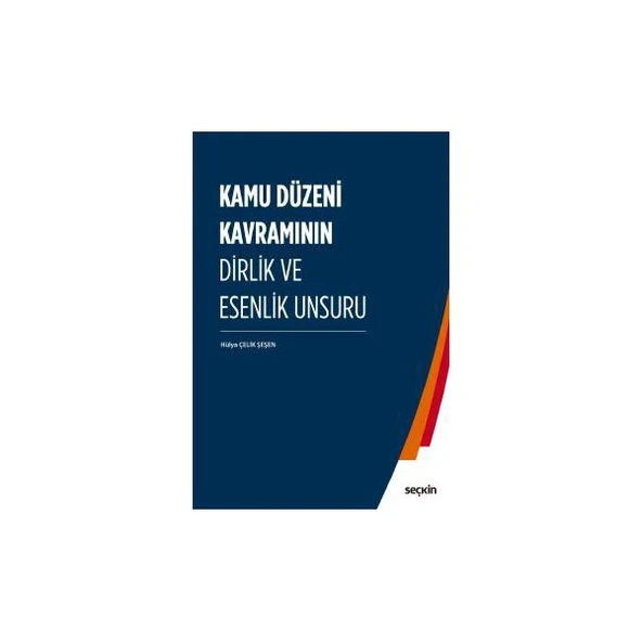 Kamu Düzeni Kavramının Dirlik ve Esenlik Unsuru Hülya Çelik Şeşen 2018/11 ürün görseli 1