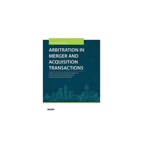Arbitration İn Merger And Acquisition Transactions Cahit Ağaoğlu 2016/12 ürün görseli 1