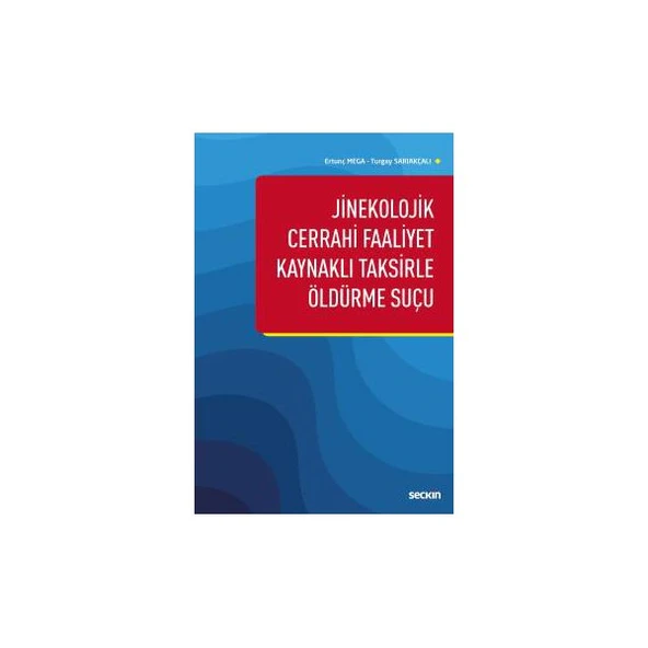Jinekolojik Cerrahi Faaliyet Kaynaklı Taksirle Öldürme Suçu Ertunç Mega 2019/04 ürün görseli 1