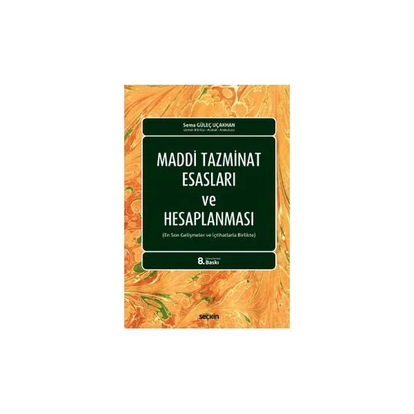 Maddi Tazminat Esasları ve Hesaplanması (8. Baskı) Sema Güleç Uçakhan 2017/10 ürün görseli 1