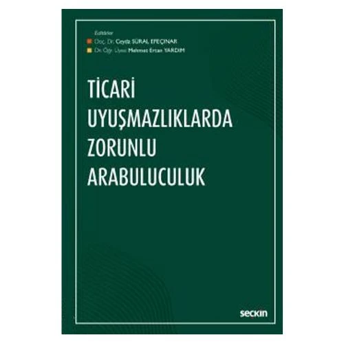 Ticari Uyuşmazlıklarda Zorunlu Arabuluculuk Ceyda Süral Efeçinar 1 2019/07 ürün görseli 1