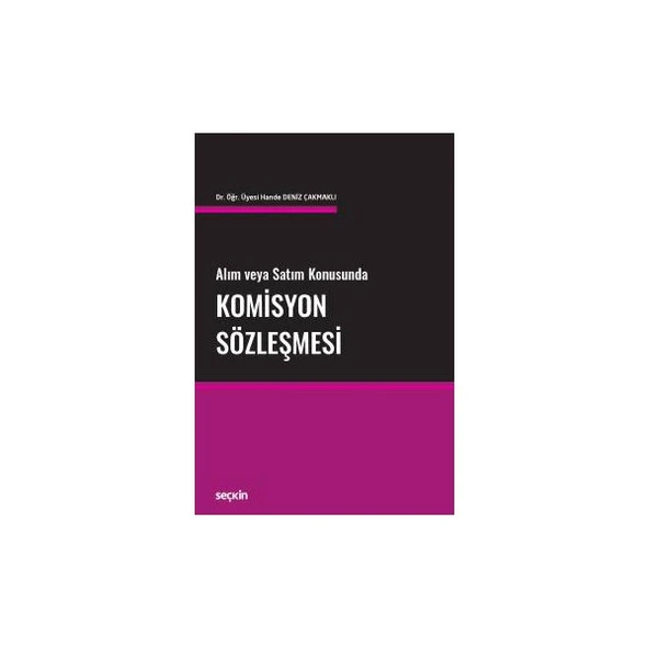 Alım Veya Satım Konusunda Komisyon Sözleşmesi Hande Deniz Çakmaklı 2018/06 ürün görseli 1