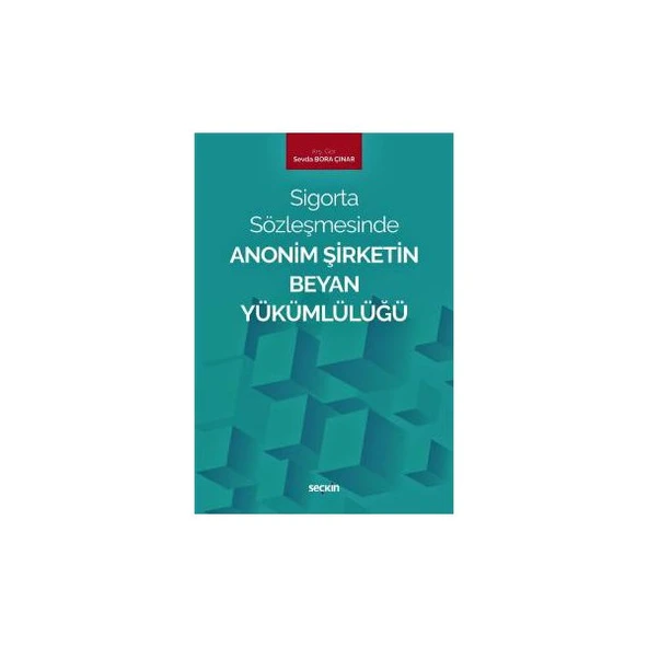 Sigorta Sözleşmesinde Anonim Şirketin Beyan Yükümlülüğü Sevda Bora Çinar 2019/05 ürün görseli 1