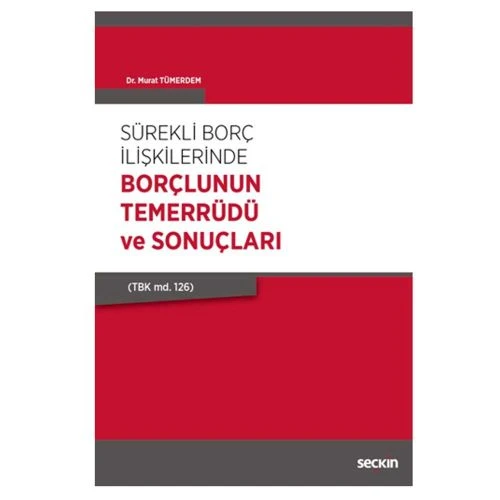 Sürekli Borç İlişkilerinde Borçlunun Temerrüdü ve Sonuçları Murat Tümerdem 2018/08 ürün görseli 1