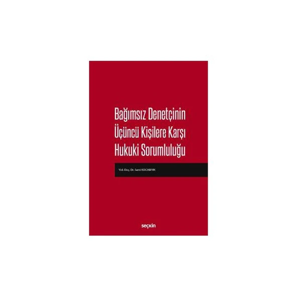 Bağımsız Denetçinin Üçüncü Kişilere Karşı Hukuki Sorumluluğu Sami Kocabıyık 2018/01 ürün görseli 1