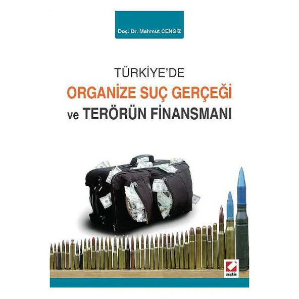 Türkiye`de Organize Suç Gerçeği ve Terörün Finansmanı Mahmut Cengiz 2015/01 ürün görseli 1