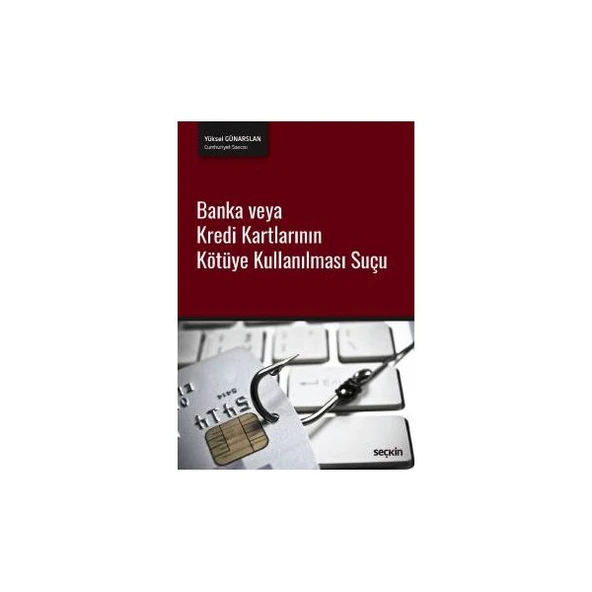 Banka veya Kredi Kartlarının Kötüye Kullanılması Suçu Yüksel Günarslan 2017/09 ürün görseli 1