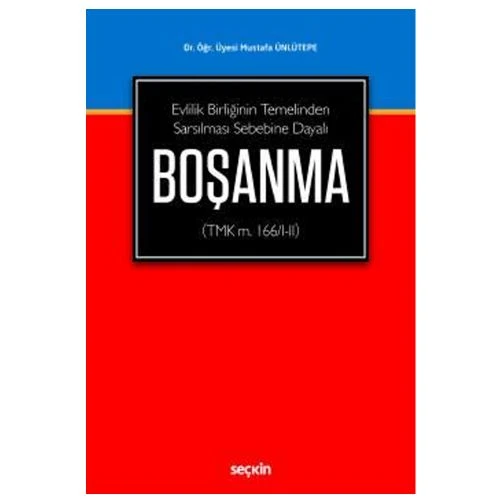 Evlilik Birliğinin Temelinden Sarsılması Sebebine Dayalı Boşanma Mustafa Ünlütepe 2 2019/03 ürün görseli 1