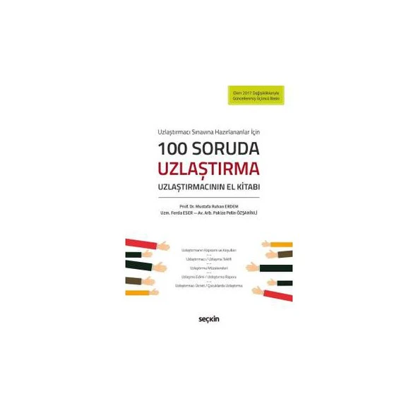 Uzlaştırmacı Sınavına Hazırlananlar için 100 Soruda Uzlaştırma Uzlaştırmacının El Kitabı (3. Baskı) Mustafa Ruhan Erdem 2017/12 ürün görseli 1