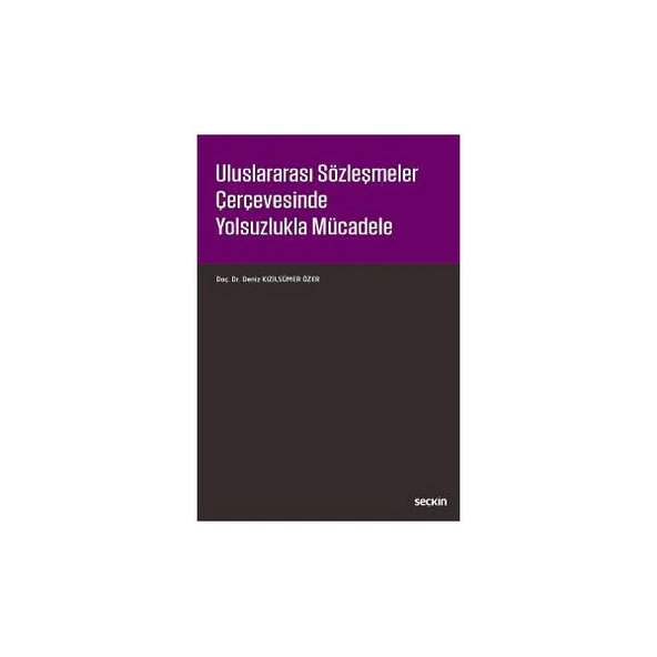 Uluslararası Sözleşmeler Çerçevesinde Yolsuzlukla Mücadele Deniz Kızılsümer Özer 2016/12 ürün görseli 1