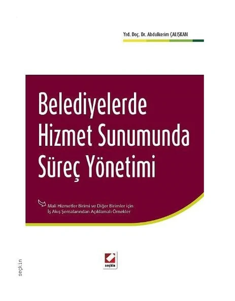 Belediyelerde Hizmet Sunumunda Süreç Yönetimi Abdülkerim Çalişkan 2014/04 ürün görseli 1