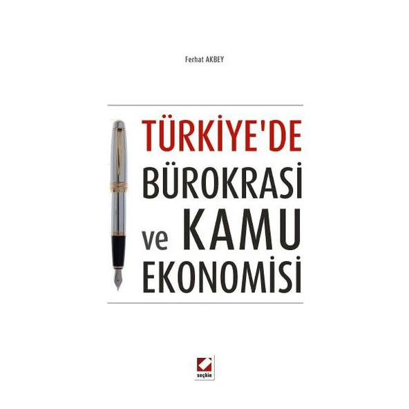 Türkiye'de Bürokrasi ve Kamu Ekonomisi Ferhat Akbey 2013/05 ürün görseli 1