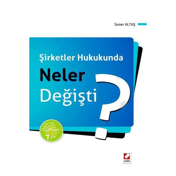 Şirketler Hukukunda Neler Değişti? (7. Baskı) Soner Altaş 2014/04 ürün görseli 1