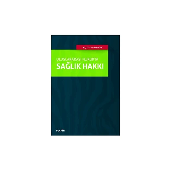 Uluslararası Hukukta Sağlık Hakkı Ezeli Azarkan 2018/09 ürün görseli 1