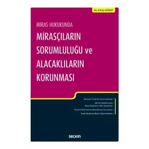 Miras Hukukunda Mirasçıların Sorumluluğu ve Alacaklıların Korunması Erhan Günay 121 2019/06 ürün görseli 1