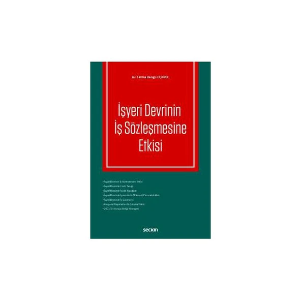 İşyeri Devrinin İş Sözleşmesine Etkisi Fatma Bengü Uçarol 2017/09 ürün görseli 1