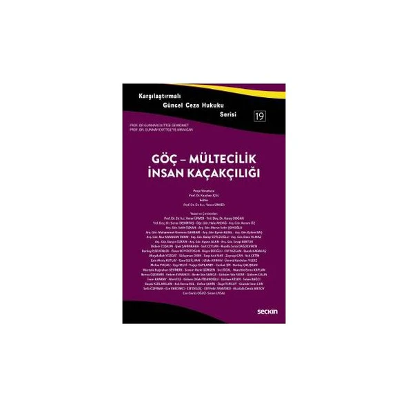 Karşılaştırmalı Güncel Ceza Hukuku Serisi - 19 Göç - Mültecilik - İnsan Kaçakçılığı Yener Ünver 2017/10 ürün görseli 1
