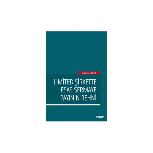 Limited Şirkette Esas Sermaye Payının Rehni Melis Gizem Çiğşar 2019/03 ürün görseli 1