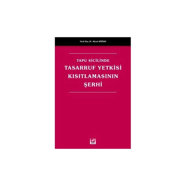 Tapu Sicilinde Tasarruf Yetkisi Kısıtlamasının Şerhi Murat Doğan 2004/11 ürün görseli 1