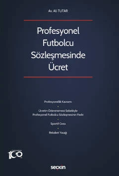 Profesyonel Futbolcu Sözleşmesinde Ücret Ali Tutar 1. Baskı, Mart 2023 ürün görseli 1