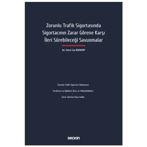 Zorunlu Trafik Sigortasında Sigortacının Zarar Görene Karşı İleri Sürebileceği Savunmalar Emre Can Bozkurt 2022/01 ürün görseli 1