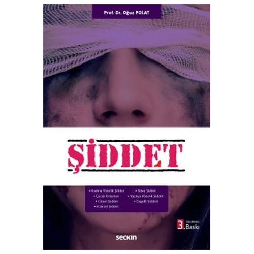Şiddet Kadına Yönelik Şiddet - Çocuk İstismarı - Pedofili - Cinsel Şiddet - Duygusal Şiddet 3.Baskı Oğuz Polat 35 2021/05 ürün görseli 1