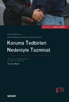 Genel Hükümler ve Ceza Muhakemesi Kanunu Hükümlerine Göre Koruma Tedbirleri Nedeniyle Tazminat 3. Baskı, Nisan 2024 ürün görseli 1