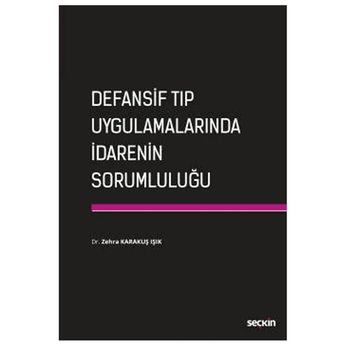 Defansif Tıp Uygulamalarında İdarenin Sorumluluğu Zehra Karakuş Işık 2021/01 ürün görseli 1