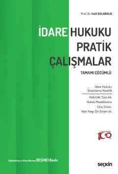 Tamamı Çözümlü İdare Hukuku Pratik Çalışmalar Prof. Dr. Halil Kalabalık 5. Baskı, Eylül 2023 ürün görseli 1