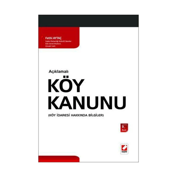 Açıklamalı Köy Kanunu, Köy İdaresi Hakkında Bilgiler (5.Baskı) Fethi Aytaç 2 2009/05 ürün görseli 1