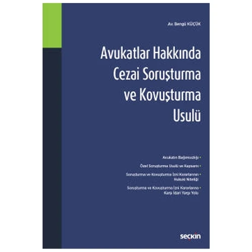 Avukatlar Hakkında Cezai Soruşturma ve Kovuşturma Usulü Bengü Küçük 2021/09 ürün görseli 1