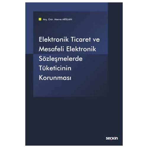 Elektronik Ticaret ve Elektronik Sözleşmelerde Tüketicinin Korunması Merve Arslan 2021/08 ürün görseli 1