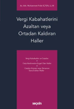Vergi Kabahatlerini Azaltan veya Ortadan Kaldıran Haller Muhammet Polat İçten 1. Baskı, Ekim 2022 ürün görseli 1