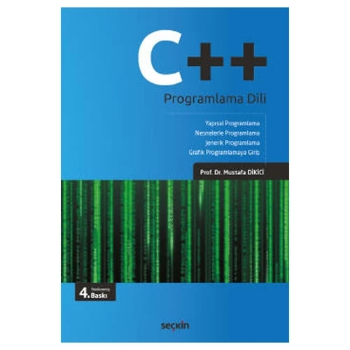C++ Programlama Dili Yapısal Programlama - Nesnelerle Programlama Jenerik Programlama - Grafik Programlamaya Giriş 4.Baskı Mustafa Dikici 2022/02 ürün görseli 1