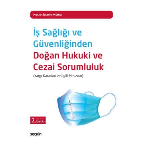 İş Sağlığı ve Güvenliğinden Doğan Hukuki ve Cezai Sorumluluk (Yargı Kararları ve İlgili Mevzuat) İbrahim Aydınlı 2021/02 ürün görseli 1