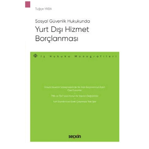 Sosyal Güvenlik Hukukunda Yurt Dışı Hizmet Borçlanması - İş Hukuku Monografileri - Tuğçe Yaba 2022/01 ürün görseli 1