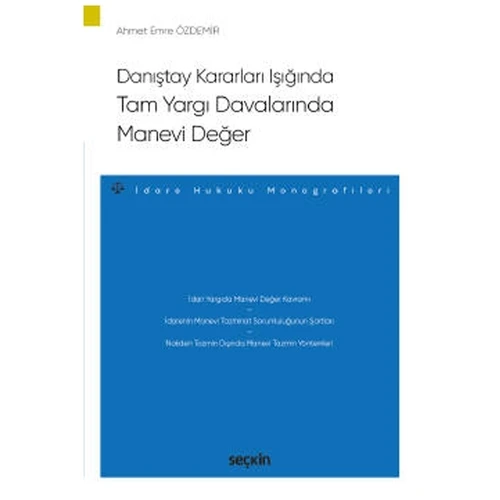 Danıştay Kararları Işığında Tam Yargı Davalarında Manevi Değer Ahmet Emre Özdemir 2021/11 ürün görseli 1
