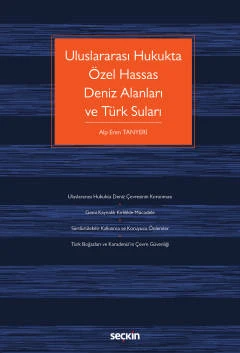 Uluslararası Hukukta Özel Hassas Deniz Alanları ve Türk Suları Alp Eren Tanyeri Ekim 2022 / 1. Baskı ürün görseli 1