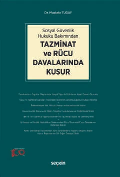Sosyal Güvenlik Hukuku Bakımından Tazminat ve Rücu Davalarında Kusur Dr. Mustafa Tugay 1. Baskı, Ocak 2024 ürün görseli 1