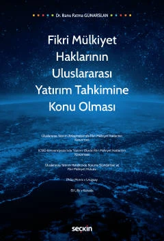 Fikri Mülkiyet Haklarının Uluslararası Yatırım Tahkimine Konu Olması Dr. Banu Fatma Günarslan Haziran 2022 ürün görseli 1