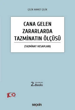 Cana Gelen Zararlarda Tazminatın Ölçüsü (Tazminat Hesapları) Çelik Ahmet Çelik 2. Baskı, Ekim 2023 ürün görseli 1