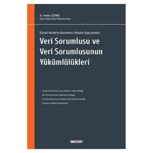 Kişisel Verilerin Korunması Hukuku Kapsamında Veri Sorumlusu ve Veri Sorumlusunun Yükümlülükleri Serdar Çelikel 2022/03 ürün görseli 1