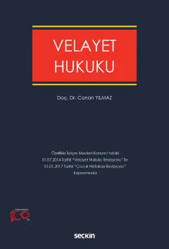 Velayet Hukuku Özellikle İsviçre Medeni Kanunu'ndaki 01.07.2014 Tarihli "Velayet Hukuku Revizyonu" ile 01.01. 2017 "Çocuk Nafakasına İlişkin Revizyon"lar Kapsamında Doç. Dr. Canan Yılmaz 1. Baskı, Tem ürün görseli 1