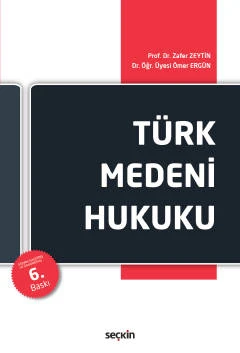 Türk Medeni Hukuku Prof. Dr. Zafer Zeytin 6. Baskı, Eylül 2022 ürün görseli 1