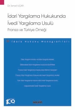 İdari Yargılama Hukukunda İvedi Yargılama Usulü: Fransa ve Türkiye Örneği - İdare Hukuku Monografileri Haziran 2024 ürün görseli 1