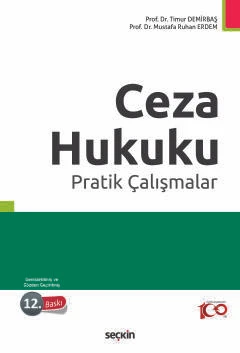 Ceza Hukuku Pratik Çalışmalar Prof. Dr. Ali Timur Demirbaş,Prof. Dr. Mustafa Ruhan Erdem 12. Baskı, Eylül 2024 ürün görseli 1